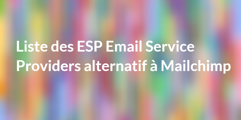 liste-des-esp-email-service-providers-alternatif-mailchimp-par-david